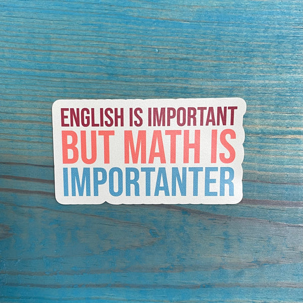 English is Important but Math is Importanter