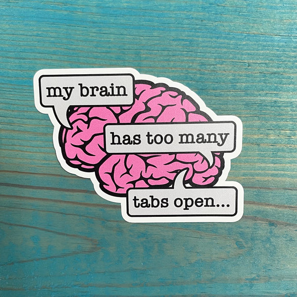 My Brain Has Too Many Tabs Open...