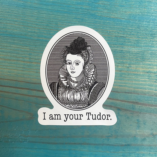 I am Your Tudor